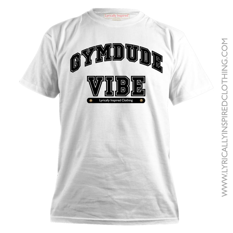 GYM DUDE VIBE T SHIRT IN PRINT