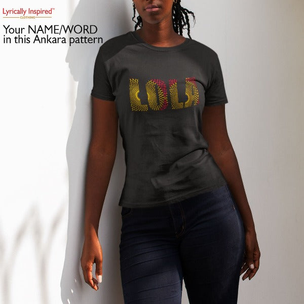 Ankara with your NAME/WORD Print on Black T shirt